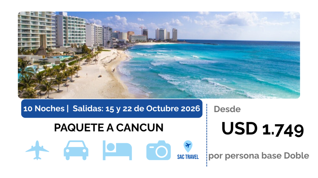 Cancun – Salidas: 15 y 22 de Octubre 2026